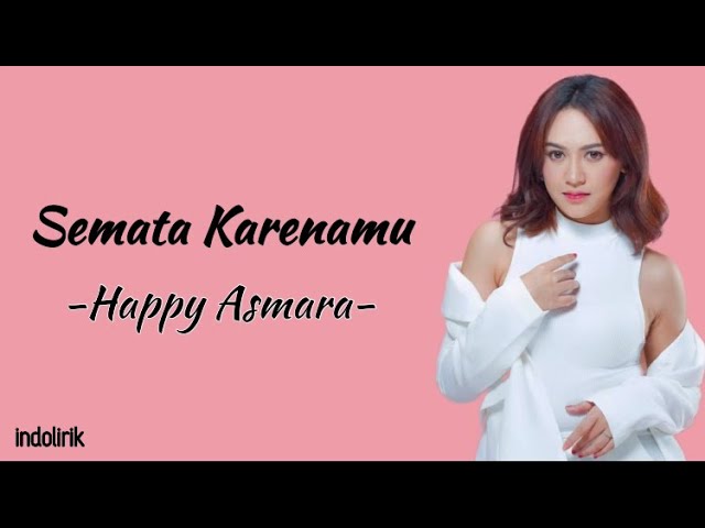 Happy Asmara - Semata Karenamu | Lirik Lagu class=