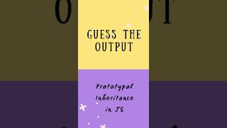 Guess the Output 5: JavaScript Prototypal Inheritance Explained in 30 Seconds 😱#javascriptinterview