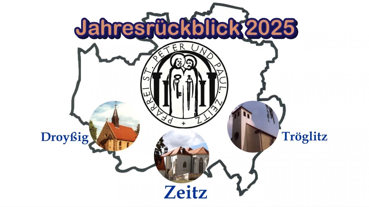 Katholische Kirche Zeitz Jahresrückblick 2025 mit Bildern und Videos von Herrn Bernhard Hildebrandt