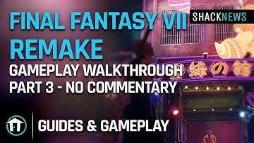 Final Fantasy 7 Remake Gameplay Walkthrough Part 3 - No Commentary