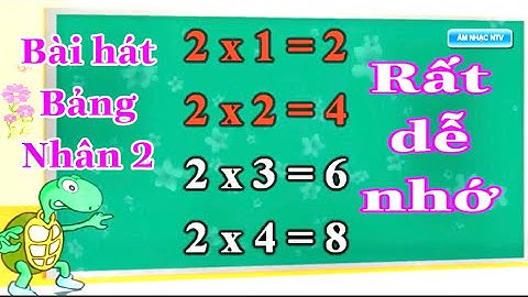 BÀI HÁT BẢNG CỬU CHƯƠNG 2 RẤT DỄ HỌC || TẬP MỘT LẦN LÀ THUỘC LIỀN