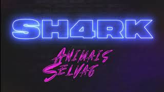 SH4RK - Animais Selvagens (lyric video)