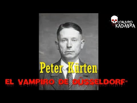 Peter Kürten - El Vampiro De Düsseldorf