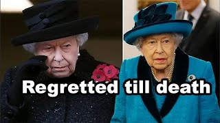 Regretted till death: 4 things Elizabeth II never forgave herself for