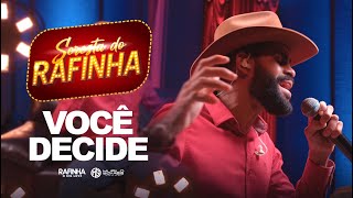 Video thumbnail of "VOCÊ DECIDE - Rafinha O Big love (SERESTA DO RAFINHA)"