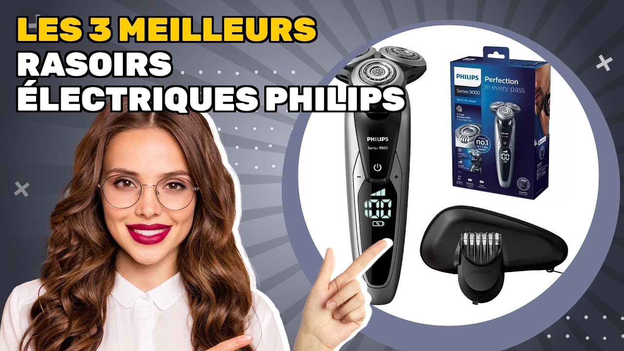 Les 3 meilleurs rasoirs électriques Philips 2025: voici comment choisir en toute confiance