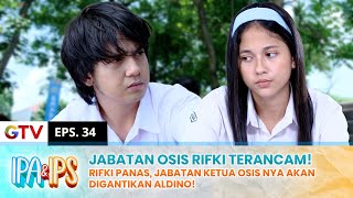 RIFKI PANAS! Jabatan Ketua OSIS nya Akan Digantikan Aldino! | IPA IPS | EPS.34 (2/2)