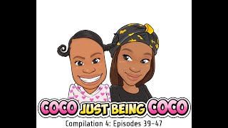 Coco Just Being Coco: Compilation 4 Episodes 3947