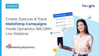 Create, Execute &amp; Track Mailchimp Campaigns Inside Dynamics 365 CRM : Live Webinar