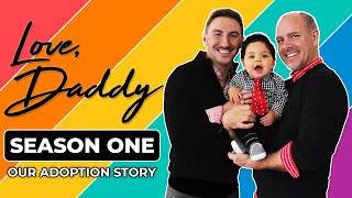 Love, Daddy  Season 01  INSPIRING Gay Dads Adoption Story