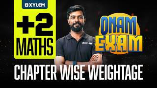 Plus Two Maths | Onam Exam - Chapter Wise Weightage  | Xylem Plus Two