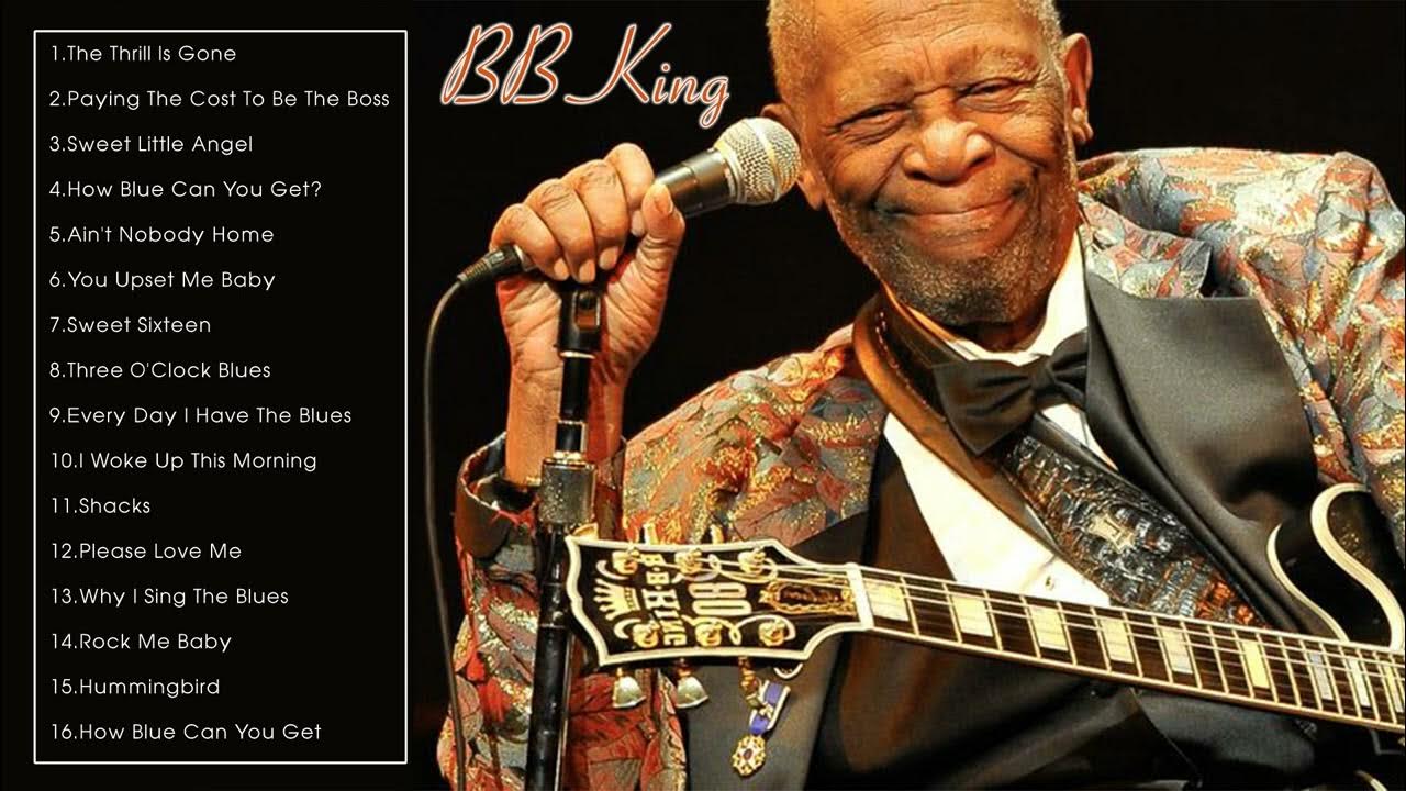 The Very Best of BB King BB King Best Songs BB King Greatest Hits
