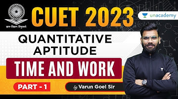 General Test | Quantitative Aptitude | Time and Work | Part- 1 | CUET 2023 | Varun Goel