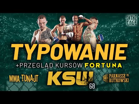 ✅ TYPOWANIE KSW 68 + przegląd kursów @Fortuna - Zakłady bukmacherskie [MMA TuNajt]