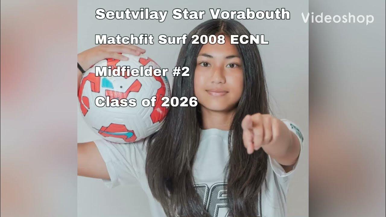 Seutvilay Star Vorabouth ECNL Texas Showcase 2/2025 Highlights YouTube