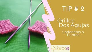 Tip Orillos En Dos Agujas. Puntos Y Cadenetas