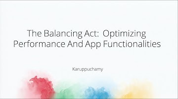 The Balancing Act: Optimizing Performance And App Functionality-Karups