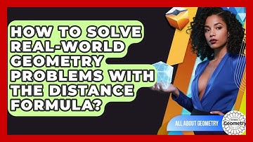 How To Solve Real-world Geometry Problems With The Distance Formula? - All About Geometry