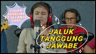 Jaluk Tanggung jawabe | Cover Saveline Ft Ullan darrie | dirumahajah Covid19