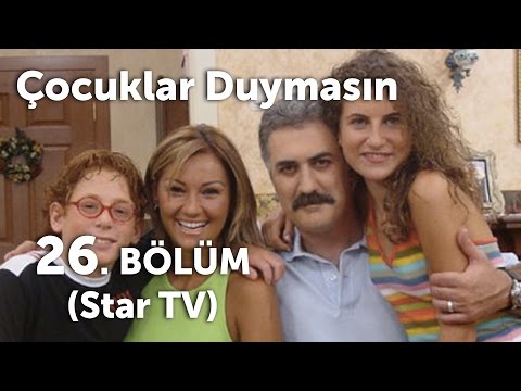 Çocuklar Duymasın 26. Bölüm (Star TV)