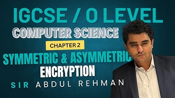 Symmetric & Asymmetric Encryption | Data Transmission | IGCSE/O-Levels Computer Science (0478/2210)