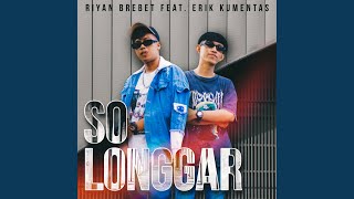 SO LONGGAR