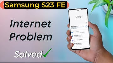 Galaxy S23 FE Slow Internet Speed Problem Solved, Samsung S23 FE me Internet Speed Fast Kaise Kare