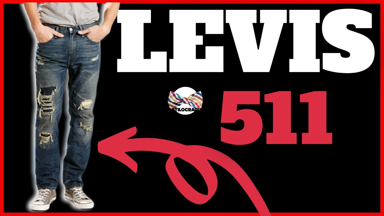 👖 JEANS #LEVIS 511: PROS y CONTRAS: ¿TE CONVIENE? ¿MEJOR que el 501? -  YouTube