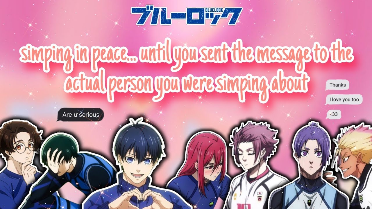 simping in peace... until you sent the message to the actual person you were simping about