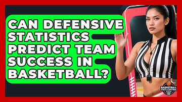 Can Defensive Statistics Predict Team Success in Basketball? | Basketball Stats Central News