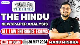 30 May The Hindu Analysis | The Hindu Newspaper Today | Current Affairs With Manu Sir | CLAT 2025