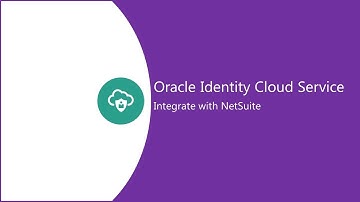 Integrating NetSuite with Oracle Identity Cloud Service