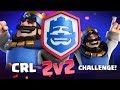 2v2 CRL CHALLENGE | Clash Royale 🍞