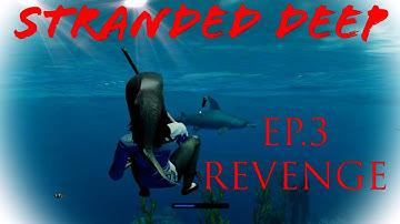 Can We Get Our Revenge? Lets play EP. 3 Revenge! Stranded Deep NEW BIG WORLD
