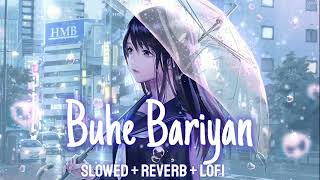 Buhe Bariyan (slowed + reverb + lofi ) | Kanika Kapoor | Gourov Dasgupta ft Shruti Rane | textaudio