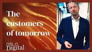 Oslo Digital and the customers of tomorrow Resimi