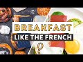What do the French eat for breakfast?