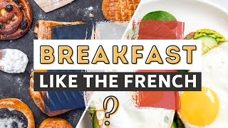 What do the French eat for breakfast?