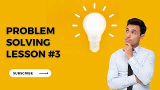 Problem Solving lesson #3