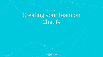 Chatify - Creating your team
