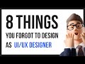 8 Things you forgot to design in UI/UX Design as a beginner