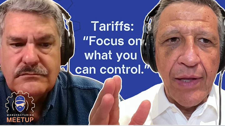 Surviving Tariff Chaos: Manufacturing Strategies That Actually Work | S2 E4 | Manufacturing Meet Up