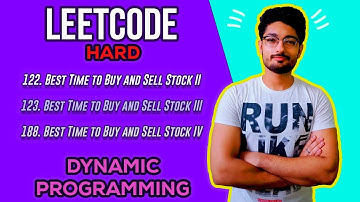Best Time to Buy and Sell Stock II , III , IV  || DYNAMIC PROGRAMMING | LEETCODE HARD