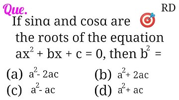 If sinα and cosα are the roots of the equation ax^2+bx+c=0, then b^2=