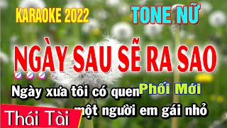 Karaoke Ngày Sau Sẽ Ra Sao Tone Nữ Nhạc Sống | Thái Tài