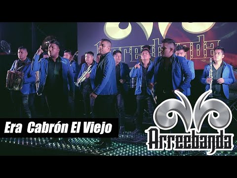 Era Cabrón El Viejo - Arreebanda - Video Oficial -
