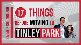 17 Things You NEED to Know Before Moving to Tinley Park IL