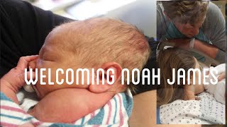 ☆ WELCOMING NOAH JAMES ☆
