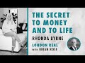Brian rose and rhonda byrne on the secret to money and to life  london real  rhonda talks