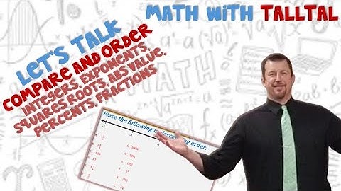 Compare and Order Integers, Exponents, Squares Roots, Abs Value, %, Fractions - Math with TallTal